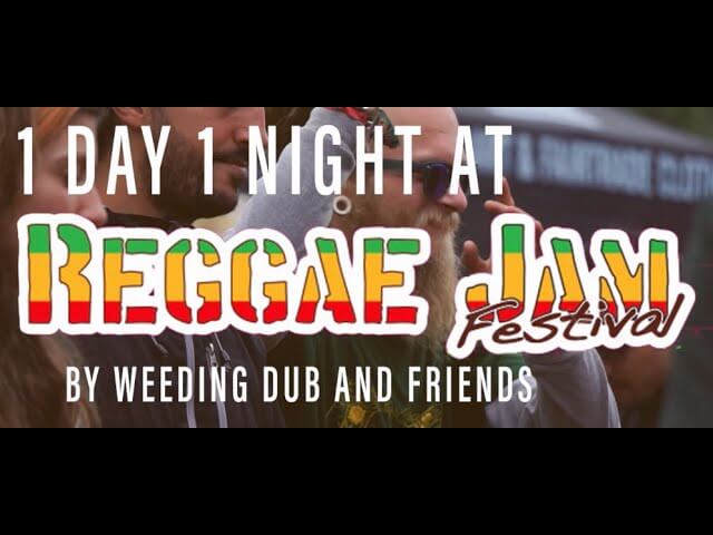 WEEDING DUB : 1 DAY / 1 NIGHT @ REGGAEJAM  FESTIVAL