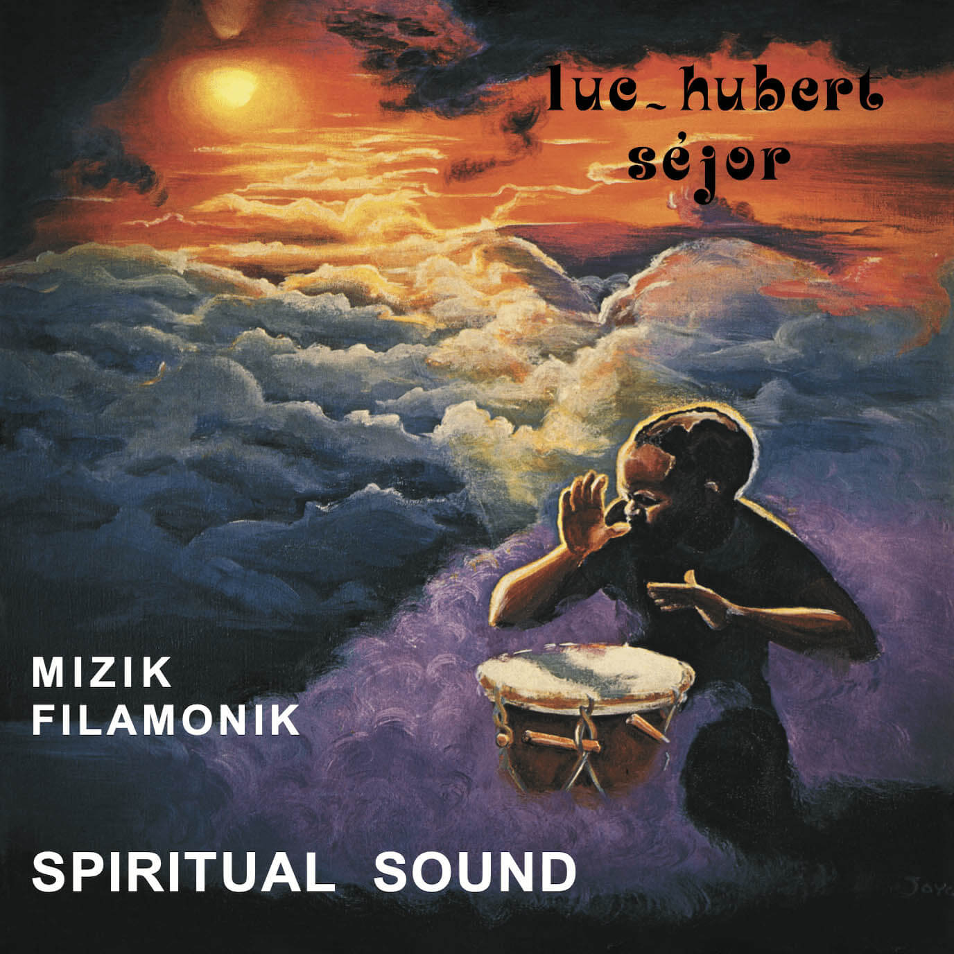 LUC-HUBERT SEJOR /MIZIK FILAMONIK-SPIRITUAL SOUND | Star Wax Magazine