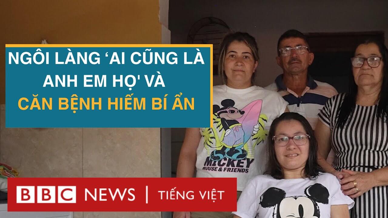 CĂN BỆNH HIẾM GẶP Ở MỘT THỊ TRẤN HẺO LÁNH NƠI 'GẦN NHƯ AI CŨNG LÀ ANH EM HỌ'