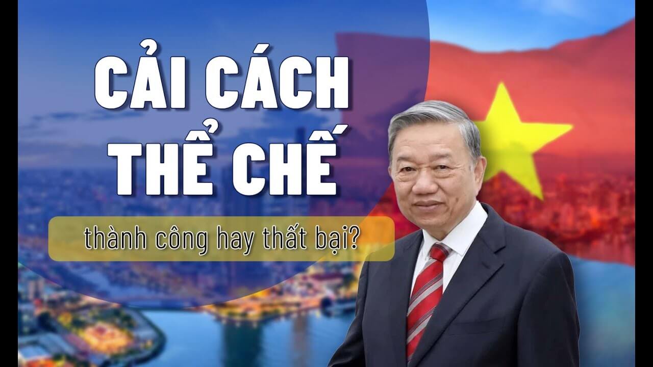 Cải Cách Thể Chế - Thành Công Hay Thất Bại?