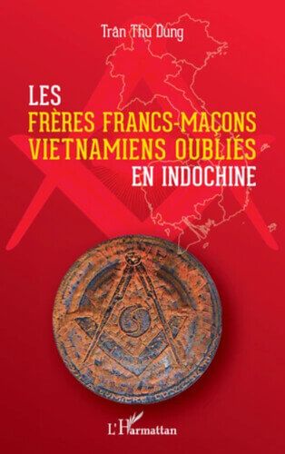 Những huynh đệ Việt Nam bị lãng quên của Hội Tam Điểm ở Đông Dương | Vietnam Fraternité
