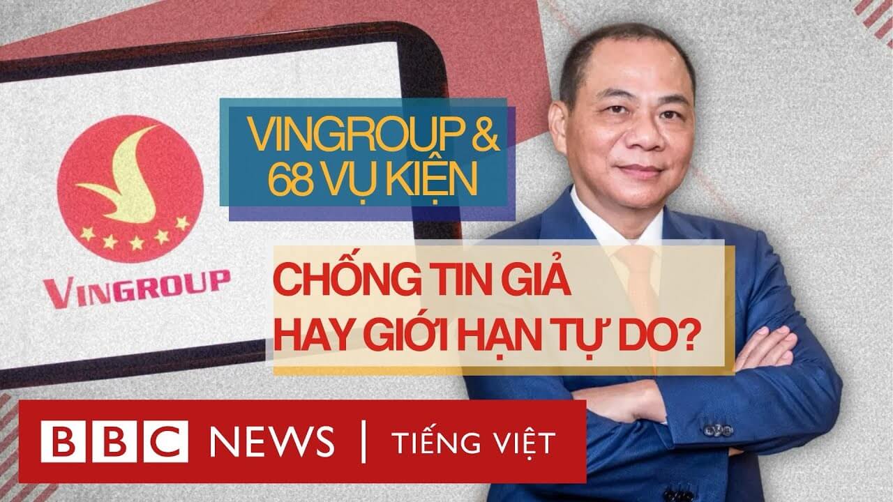 VINGROUP VÀ 68 VỤ KIỆN: CUỘC CHIẾN CHỐNG TIN GIẢ HAY GIỚI HẠN TỰ DO?