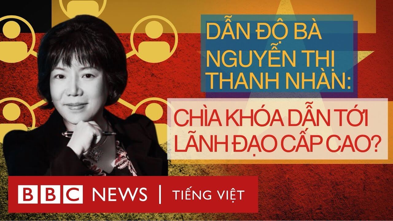 DẪN ĐỘ BÀ NGUYỄN THỊ THANH NHÀN: CHÌA KHÓA DẪN TỚI LÃNH ĐẠO CẤP CAO?