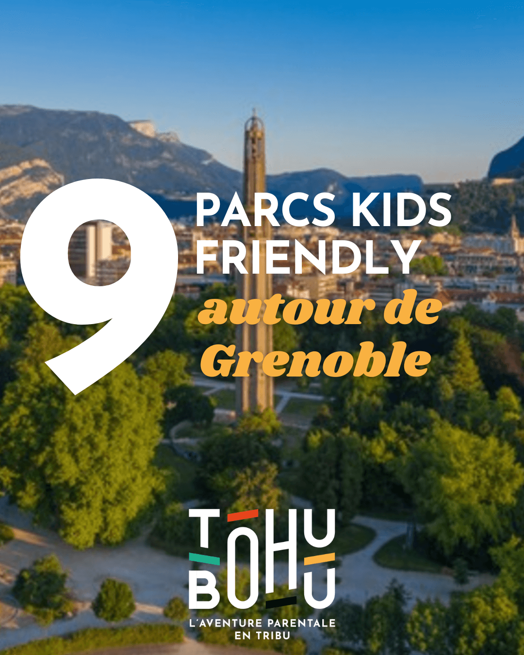 TOP 9 DES PARCS QU'ON ADORE À GRENOBLE ET ALENTOURS | Tohu Bohu