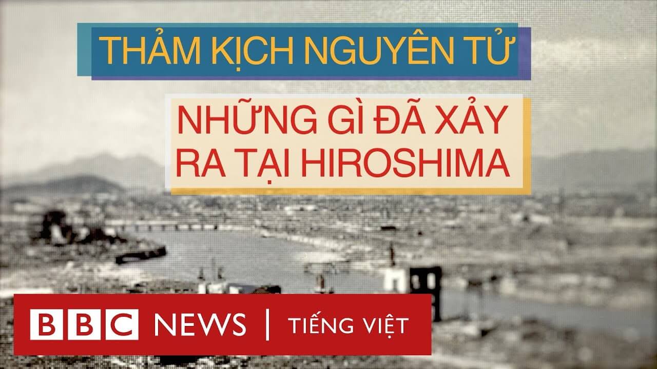 THẢM KỊCH: NHỮNG GÌ ĐÃ XẢY RA Ở HIROSHIMA