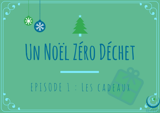 Noël Zéro Déchet : les cadeaux | RESES