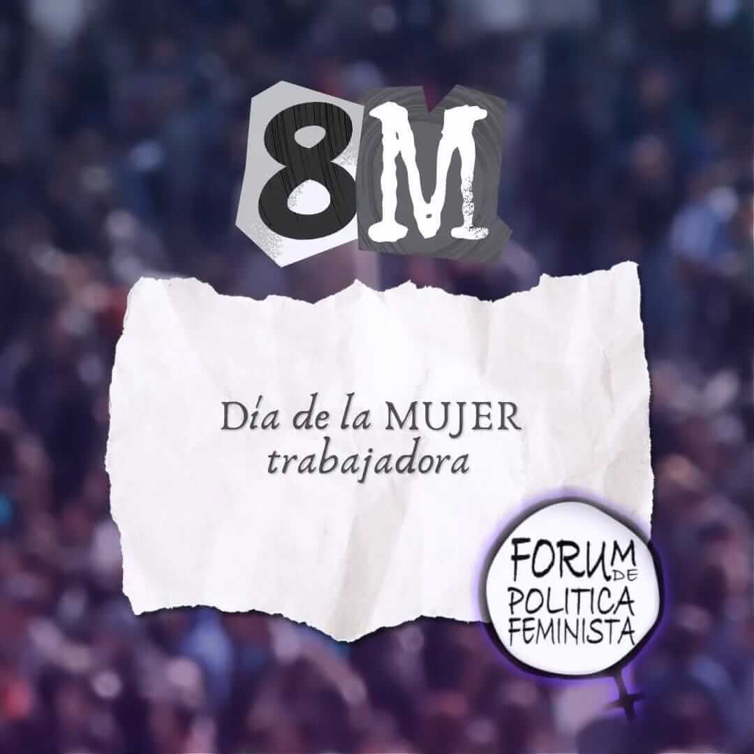 Statement of the FÓRUM DE POLÍTICA FEMINISTA: International Women's Day | EFI - EuroMed Feminist Initiative