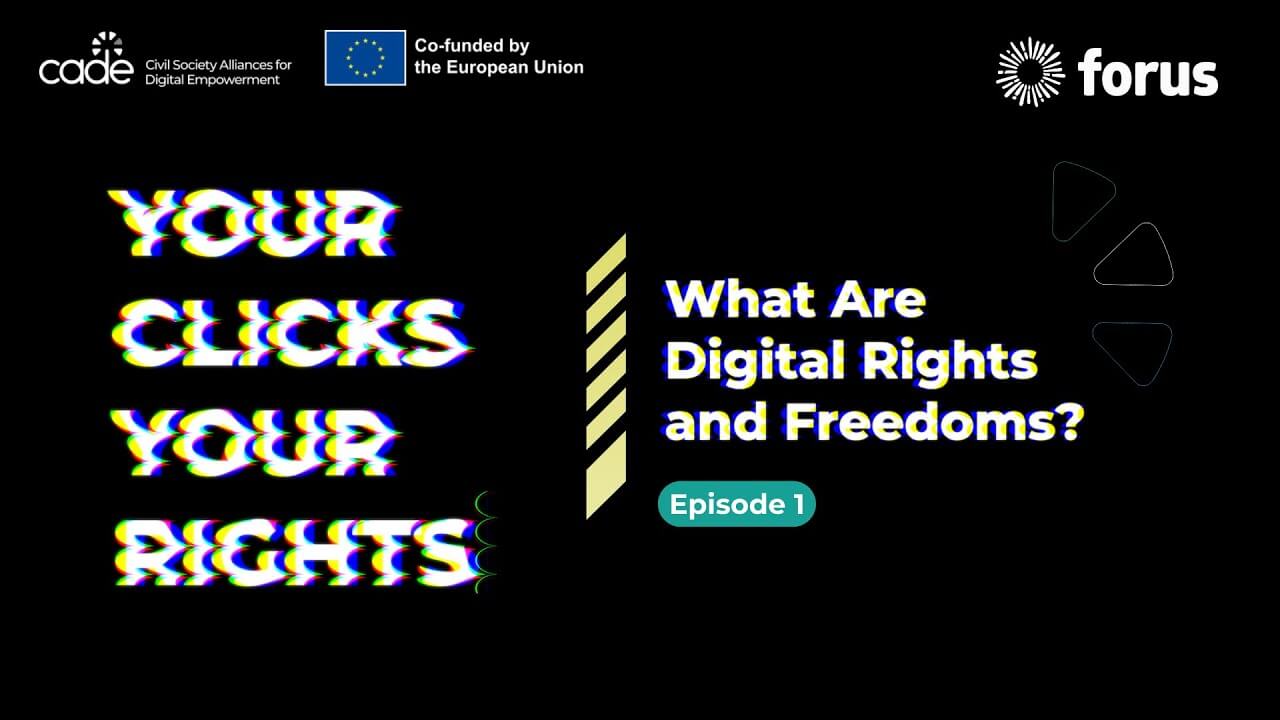 Your Clicks, Your Rights - Episode 1: What Are Digital Rights and Freedoms?