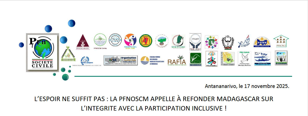 L’ESPOIR NE SUFFIT PAS : LA PFNOSCM APPELLE À REFONDER MADAGASCAR SUR L’INTEGRITE AVEC LA PARTICIPATION INCLUSIVE ! | Forus