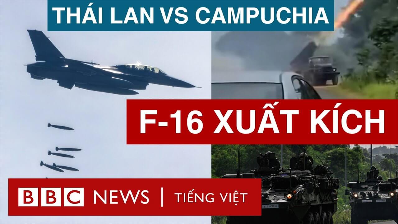 THÁI LAN – CAMPUCHIA: F-16 NÉM BOM, PHÁO HẠNG NẶNG OANH KÍCH