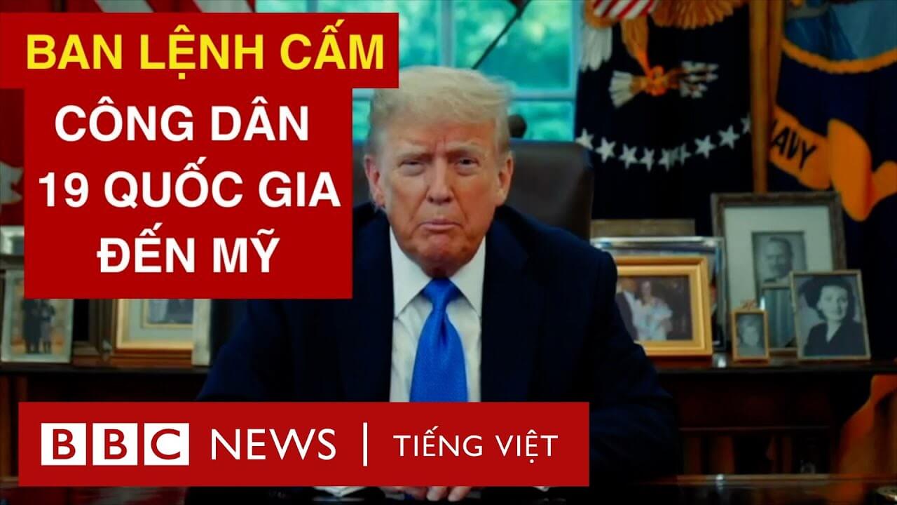 ÔNG TRUMP BAN LỆNH CẤM CÔNG DÂN 19 QUỐC GIA ĐẾN MỸ