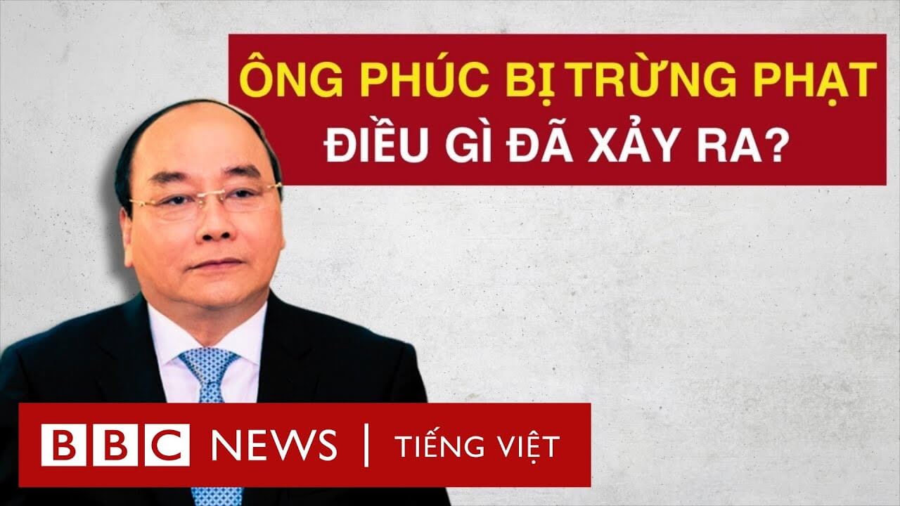 ÔNG NGUYỄN XUÂN PHÚC BỊ TRỪNG PHẠT: ĐIỀU GÌ ĐÃ XẢY RA?