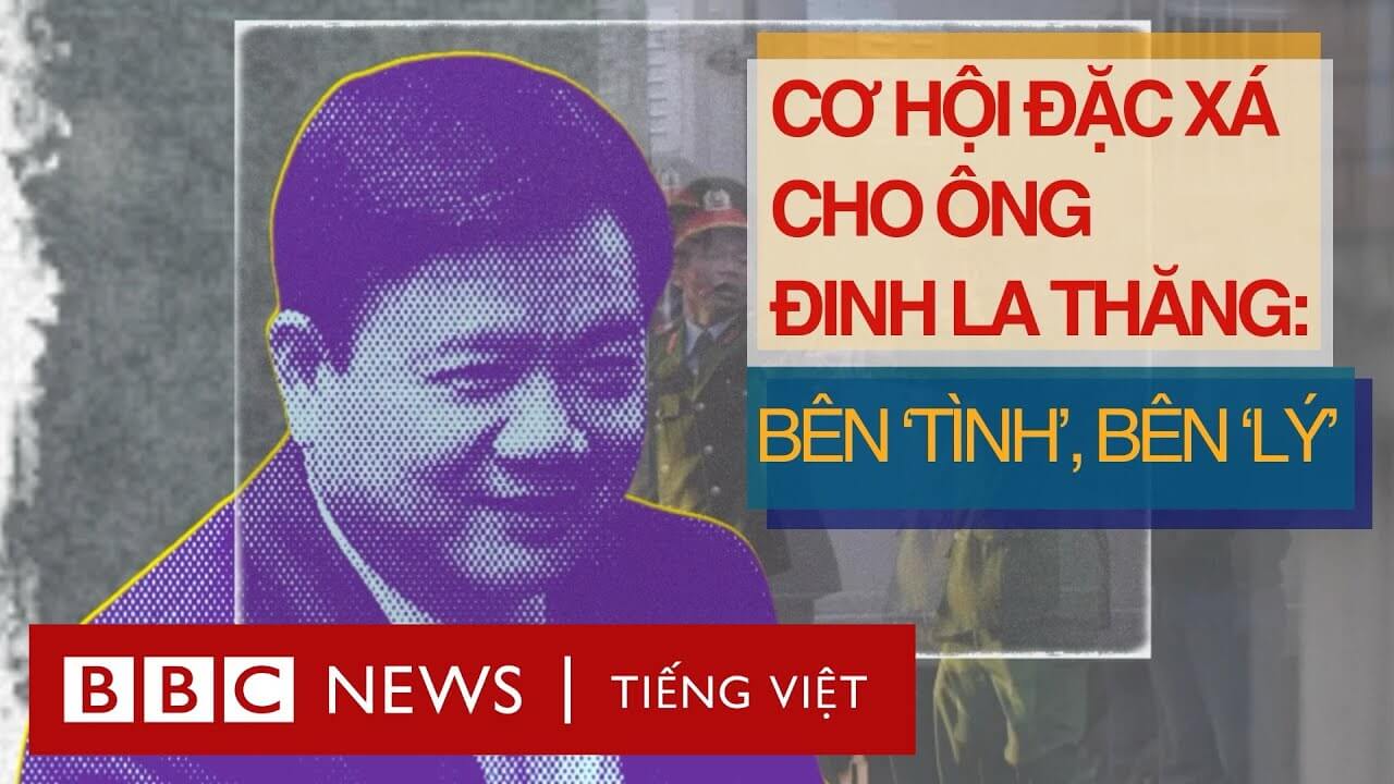CƠ HỘI ĐẶC XÁ CHO ÔNG ĐINH LA THĂNG: BÊN ‘TÌNH’, BÊN ‘LÝ’