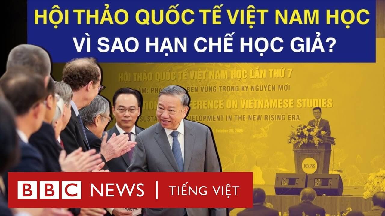 HỘI THẢO VIỆT NAM HỌC: HẠN CHẾ HỌC GIẢ NƯỚC NGOÀI PHÁT BIỂU VÌ ‘NHẠY CẢM’?