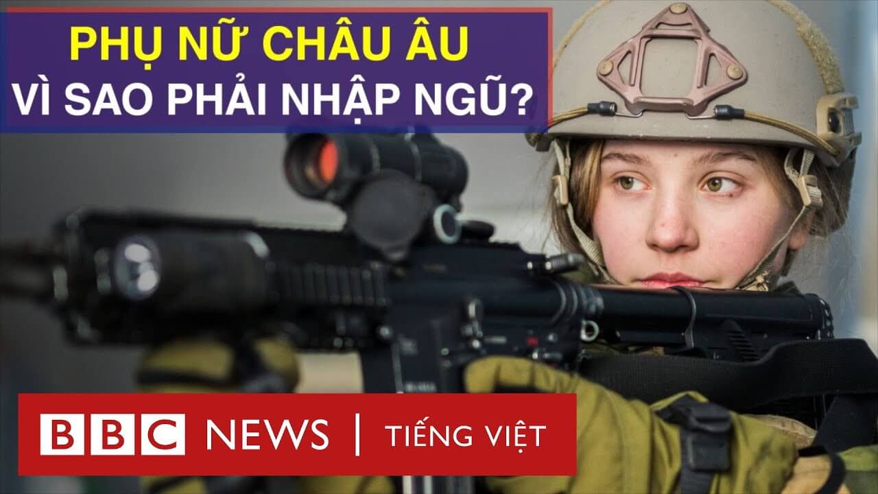 VÌ  SAO CHÂU ÂU YÊU CẦU PHỤ NỮ SẴN SÀNG TÒNG QUÂN ĐỂ ỨNG PHÓ NGA?