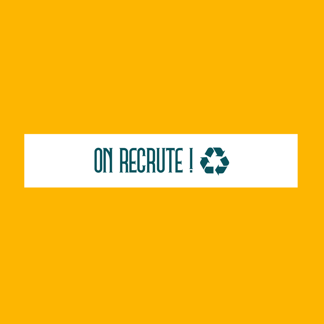 La recyclerie recrute ! Rejoignez-nous | Au Bonheur des Bennes - recyclerie de l'estuaire