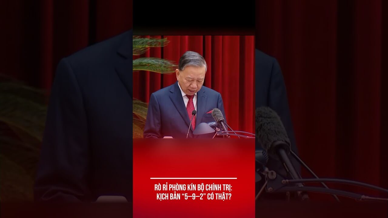 RÒ RỈ PHÒNG KÍN BỘ CHÍNH TRỊ: KỊCH BẢN “5–9–2” CÓ THẬT?