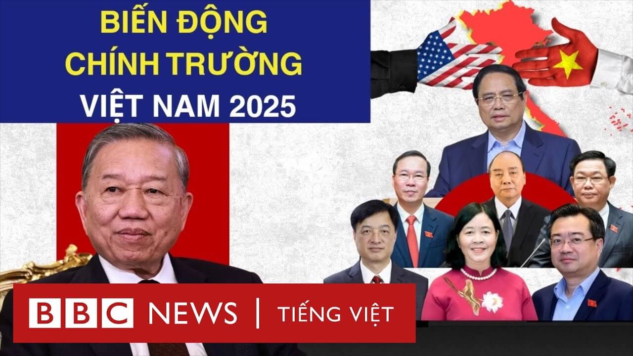 NHỮNG BIẾN ĐỘNG TRÊN CHÍNH TRƯỜNG VIỆT NAM 2025