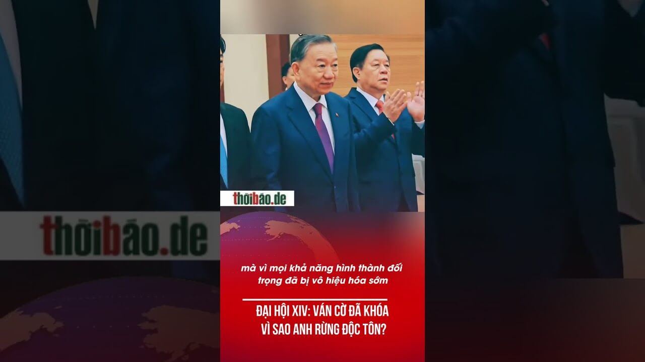ĐẠI HỘI XIV: VÁN CỜ ĐÃ KHÓA, VÌ SAO ANH RỪNG ĐỘC TÔN?