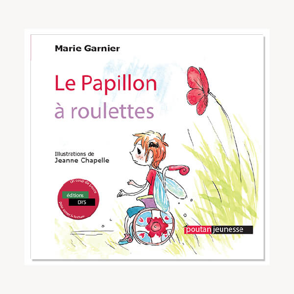 Le Papillon à roulettes ⋆ éditions du Poutan | FDMF - Fédération Dyspraxique Mais Fantastique