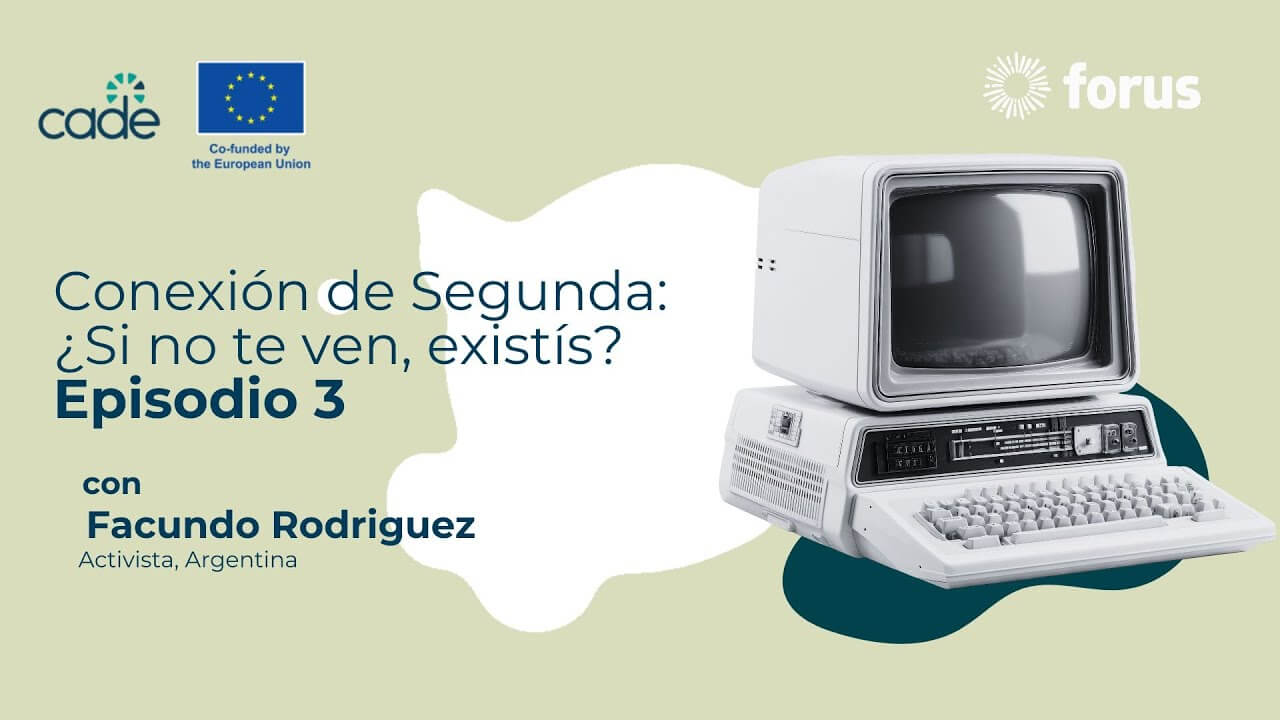 Facundo Rodriguez - Conexión de Segunda: ¿Si no te ven, existís? Episodio 3 | Forus