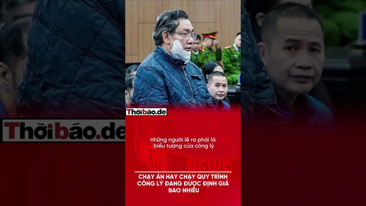 CHẠY ÁN HAY CHẠY QUY TRÌNH: CÔNG LÝ ĐANG ĐƯỢC ĐỊNH GIÁ BAO NHIÊU?