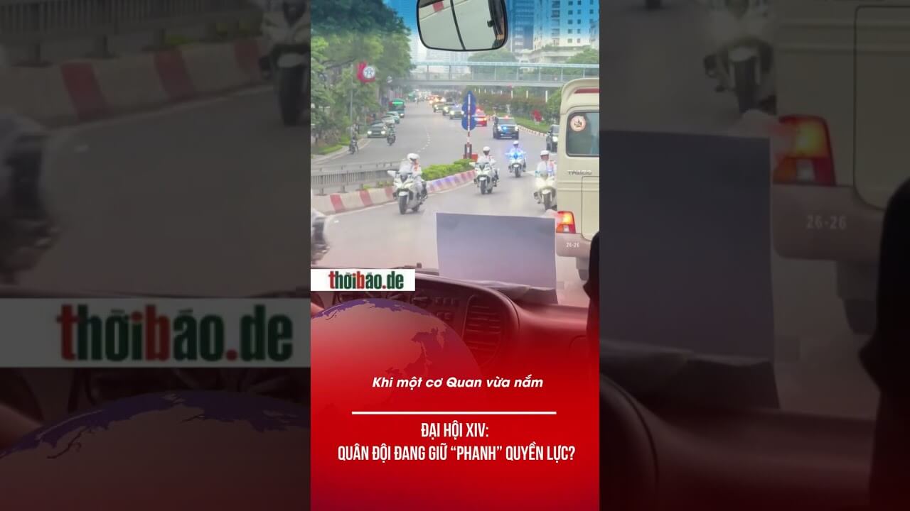 ĐẠI HỘI XIV: QUÂN ĐỘI ĐANG GIỮ “PHANH” QUYỀN LỰC?