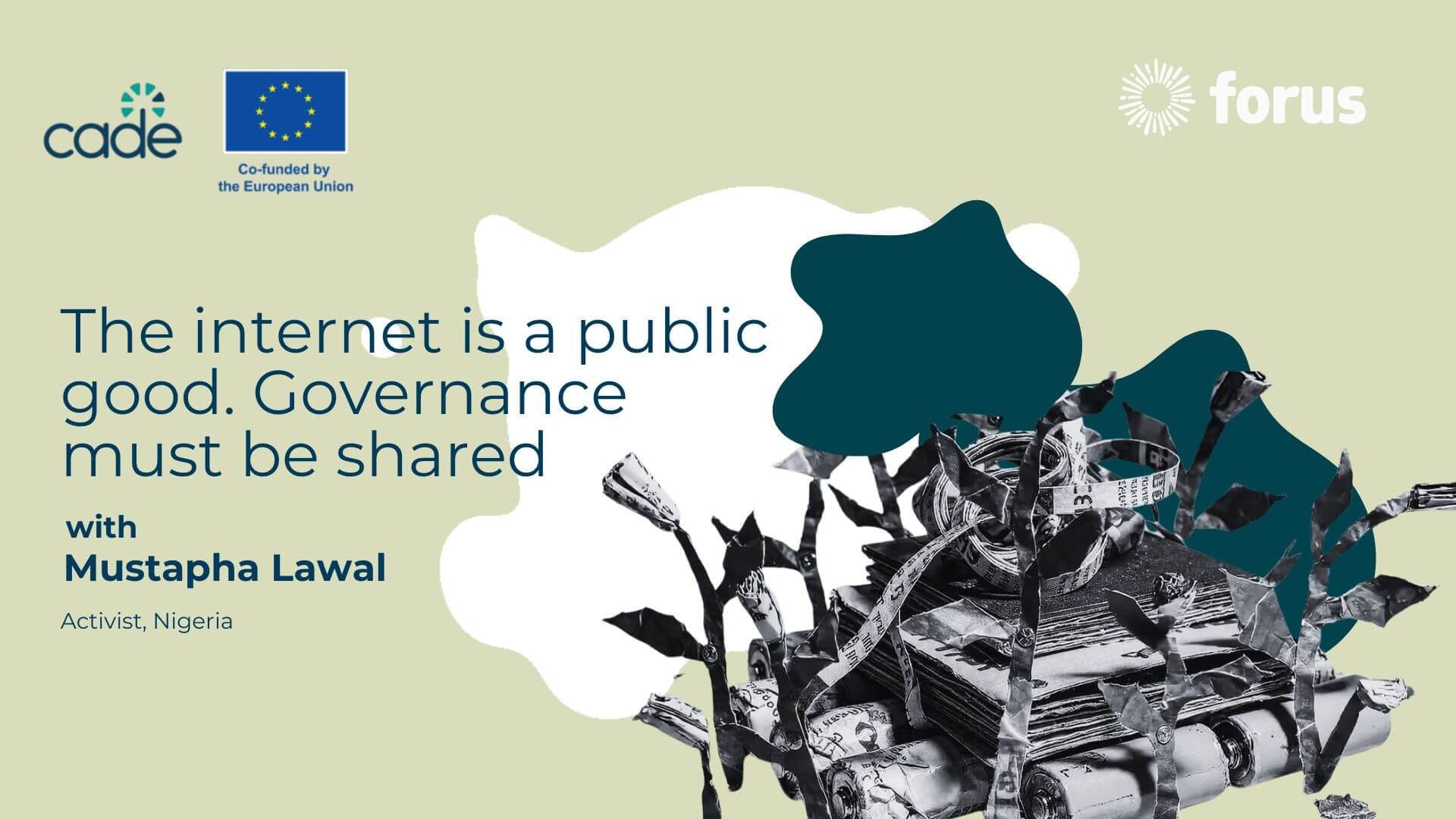 Mustapha Lawal - The internet is a public good. Governance must be shared. | Forus