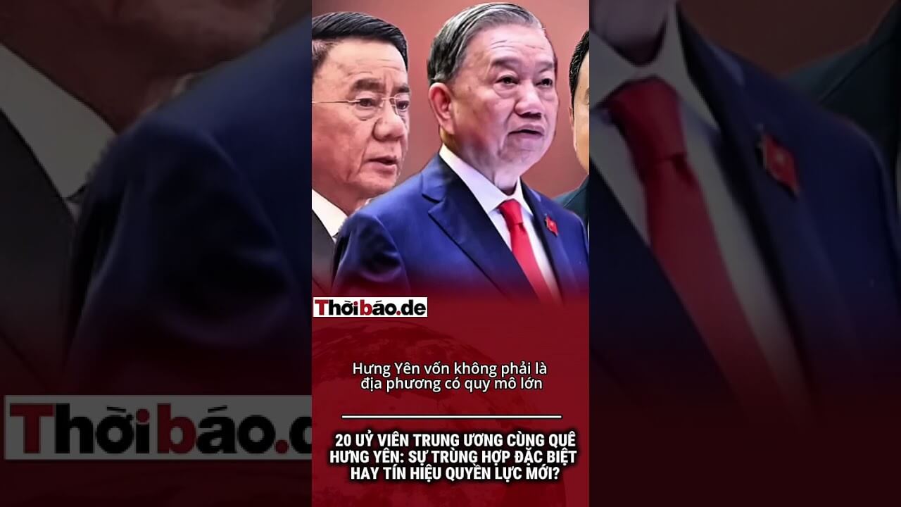 20 ỦY VIÊN TRUNG ƯƠNG CÙNG QUÊ HƯNG YÊN: SỰ TRÙNG HỢP ĐẶC BIỆT HAY TÍN HIỆU QUYỀN LỰC MỚI?