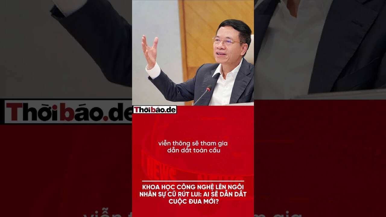 KHOA HỌC – CÔNG NGHỆ LÊN NGÔI, NHÂN SỰ CŨ RÚT LUI: AI SẼ DẪN DẮT CUỘC ĐUA MỚI?