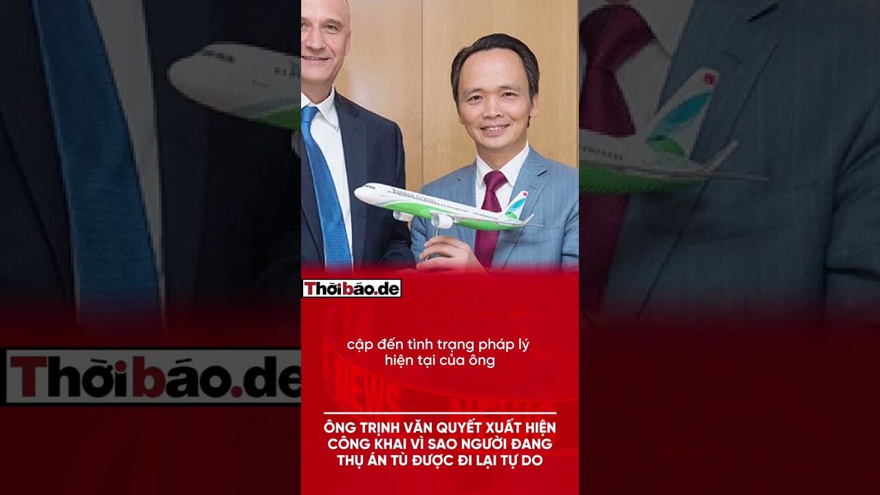 ÔNG TRỊNH VĂN QUYẾT XUẤT HIỆN CÔNG KHAI: VÌ SAO NGƯỜI ĐANG THỤ ÁN TÙ ĐƯỢC ĐI LẠI TỰ DO?