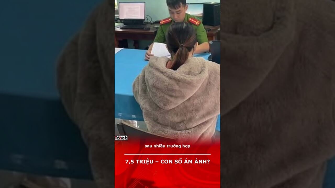 7,5 TRIỆU – CON SỐ ÁM ẢNH?