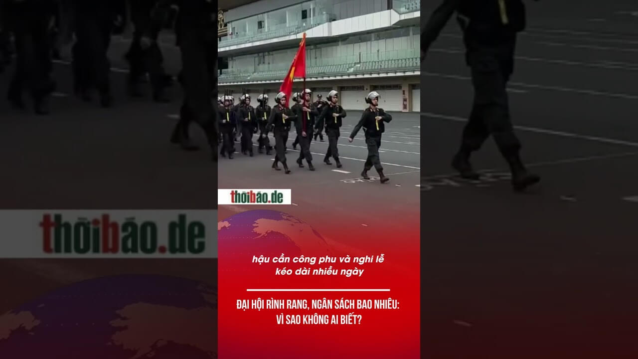 ĐẠI HỘI RÌNH RANG, NGÂN SÁCH BAO NHIÊU: VÌ SAO KHÔNG AI BIẾT?