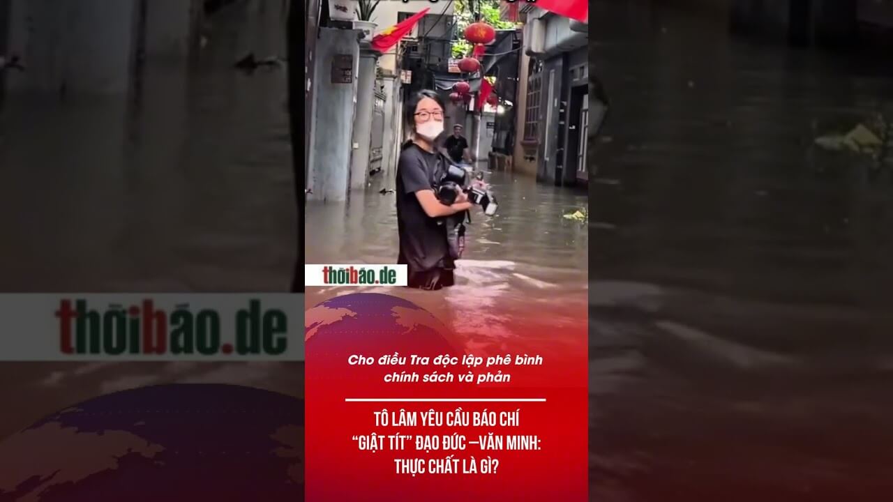 TÔ LÂM YÊU CẦU BÁO CHÍ “GIẬT TÍT” ĐẠO ĐỨC – VĂN MINH: THỰC CHẤT LÀ GÌ?