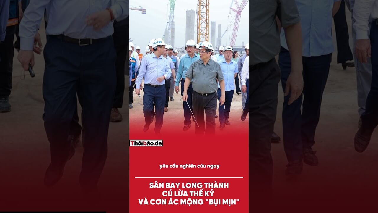 SÂN BAY LONG THÀNH: CÚ LỪA THẾ KỶ VÀ CƠN ÁC MỘNG "BỤI MỊN"