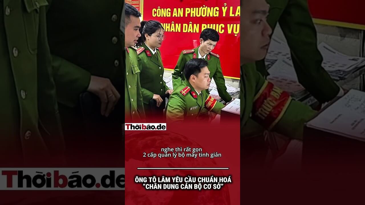 ÔNG TÔ LÂM YÊU CẦU CHUẨN HÓA 'CHÂN DUNG CÁN BỘ CƠ SỞ'