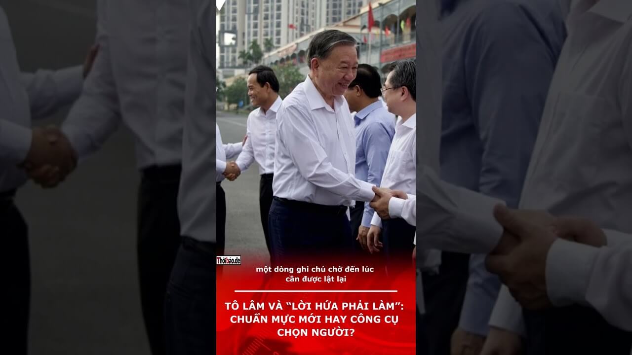 Tô Lâm và “lời hứa phải làm”: Chuẩn mực mới hay công cụ chọn người?