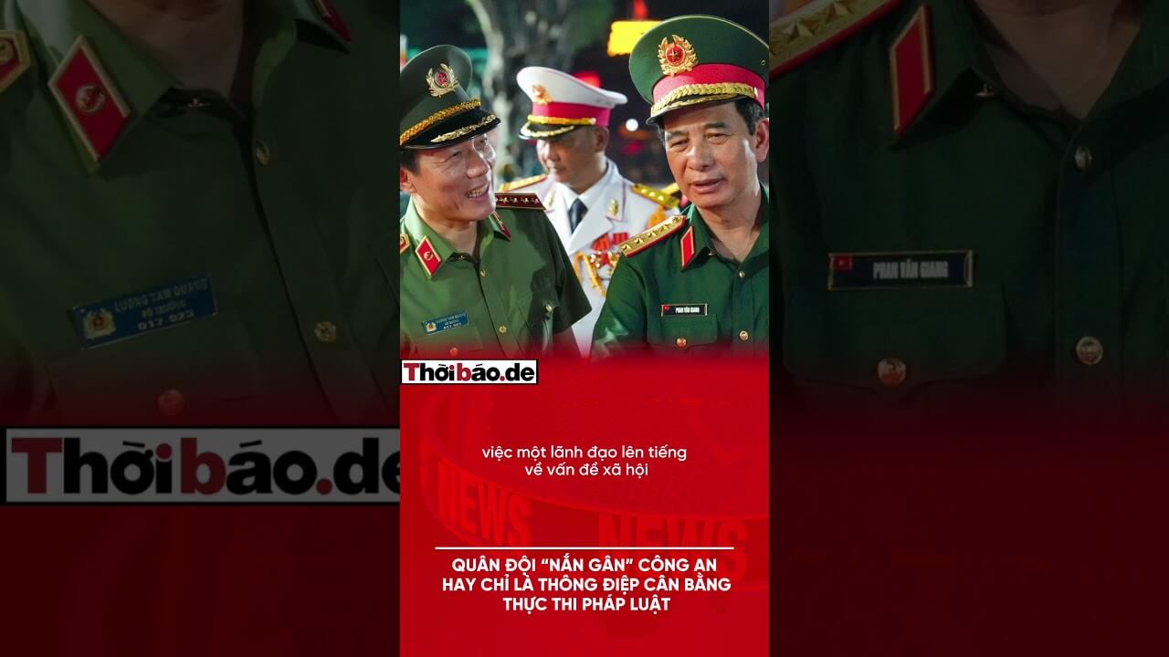 Quân đội “nắn gân” công an hay chỉ là thông điệp cân bằng thực thi pháp luật?