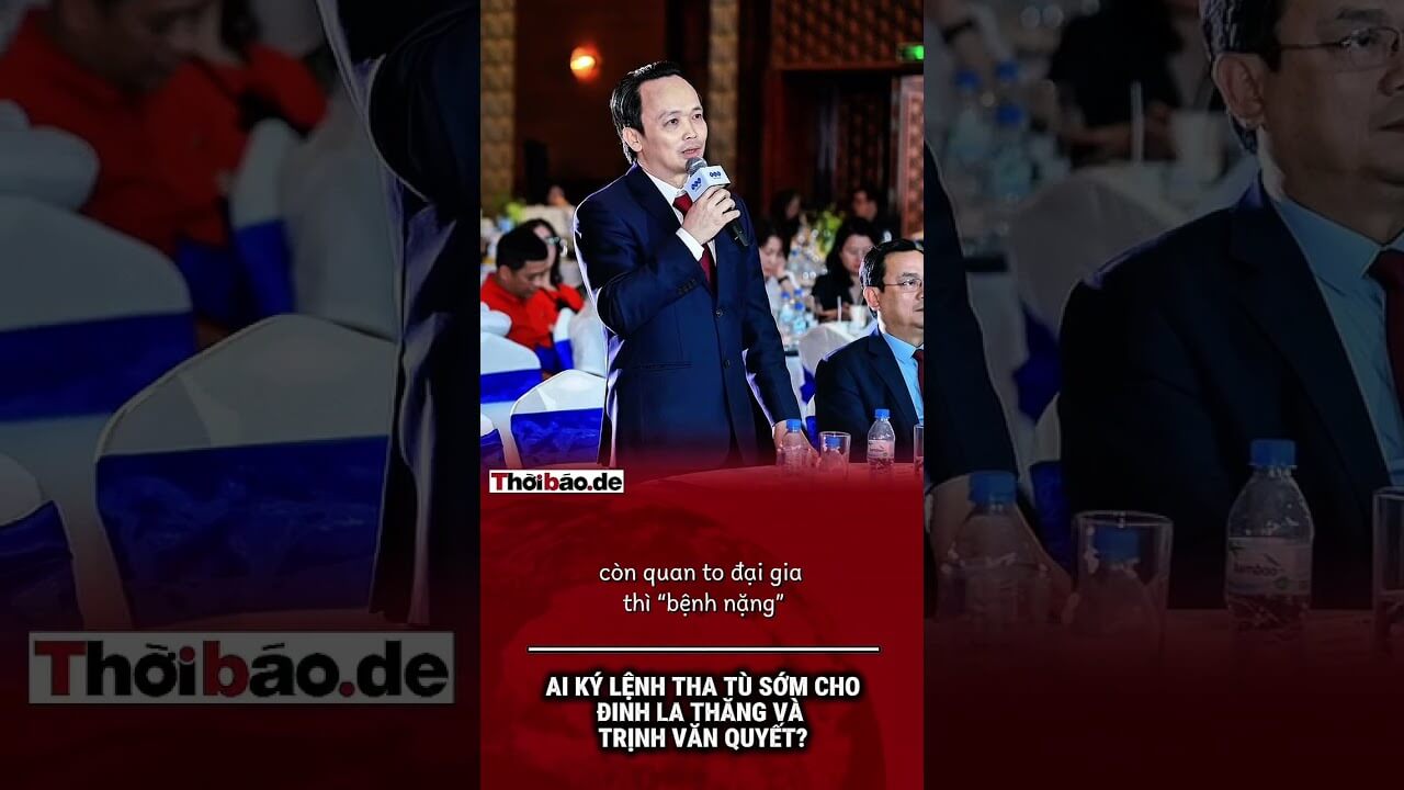 Ai ký lệnh tha tù sớm cho Đinh La Thăng và Trịnh Văn Quyết ?