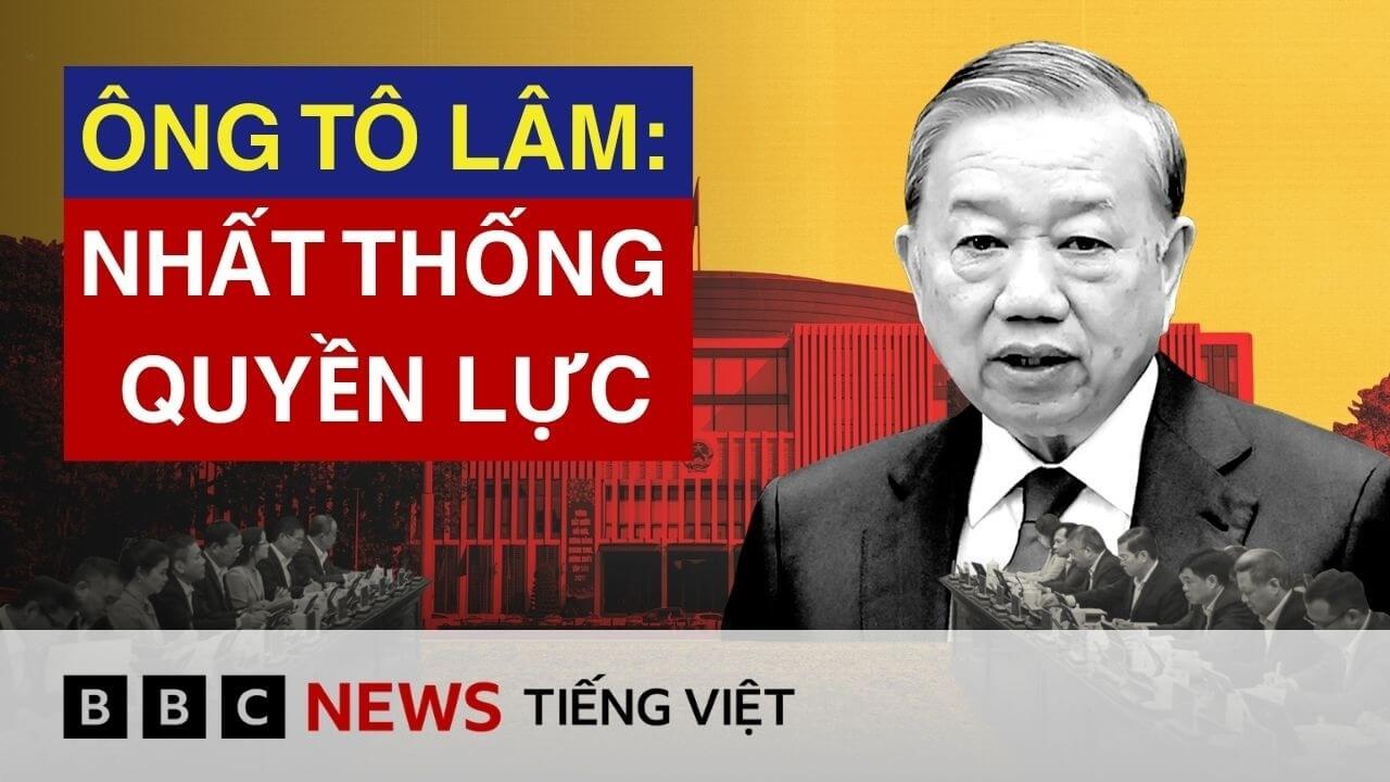 TỔNG BÍ THƯ TÔ LÂM LÀM CHỦ TỊCH NƯỚC: ĐÂU LÀ ĐIỀU ĐÁNG CHÚ Ý?