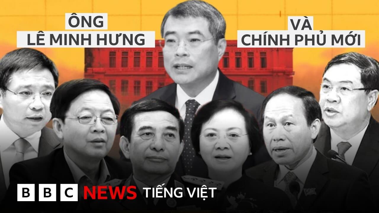 CHÍNH PHỦ MỚI VÀ TÂN THỦ TƯỚNG LÊ MINH HƯNG CÓ GÌ ĐÁNG CHÚ Ý?