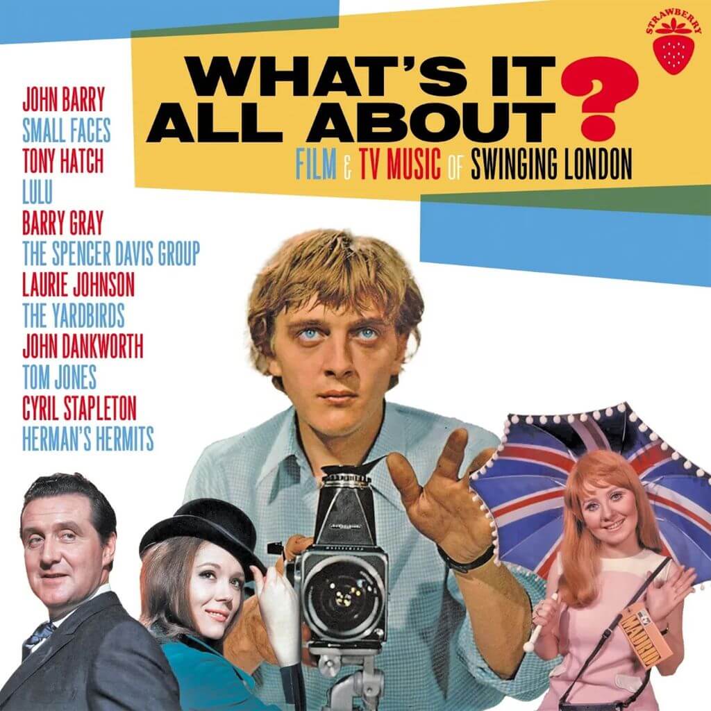 WHAT’S IT ALL ABOUT / FILMS & TV MUSIC OF SWINGING LONDON | Star Wax Magazine