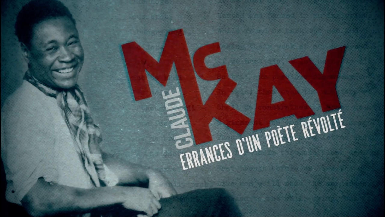 TEASER Claude McKAY, errances d'un poète révolté (diff France 5), réalisé par Matthieu Verdeil