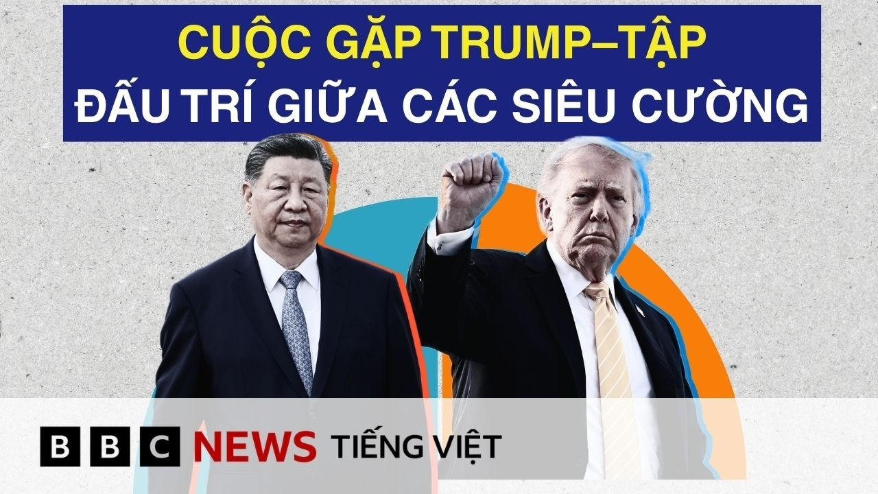 CUỘC GẶP TRUMP – TẬP SẼ ĐỊNH HÌNH QUAN HỆ MỸ – TRUNG TRONG NHIỀU NĂM TỚI RA SAO