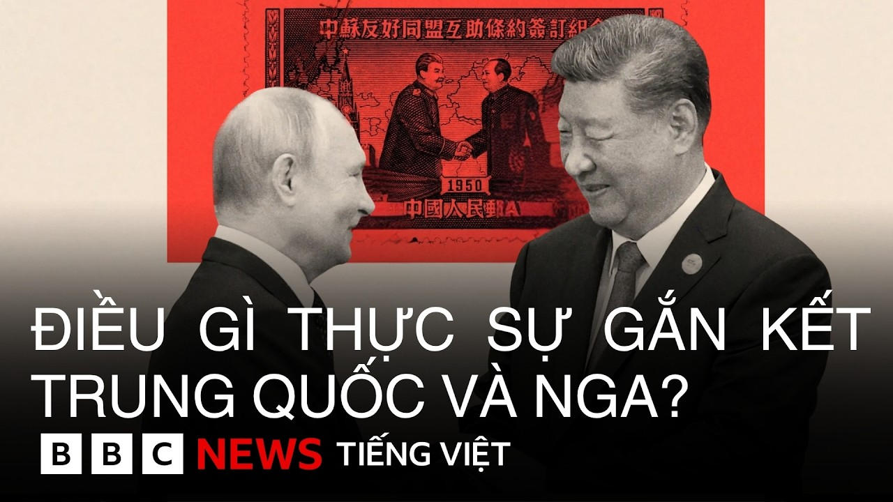 ĐIỀU GÌ THỰC SỰ GẮN KẾT TRUNG QUỐC VÀ NGA?