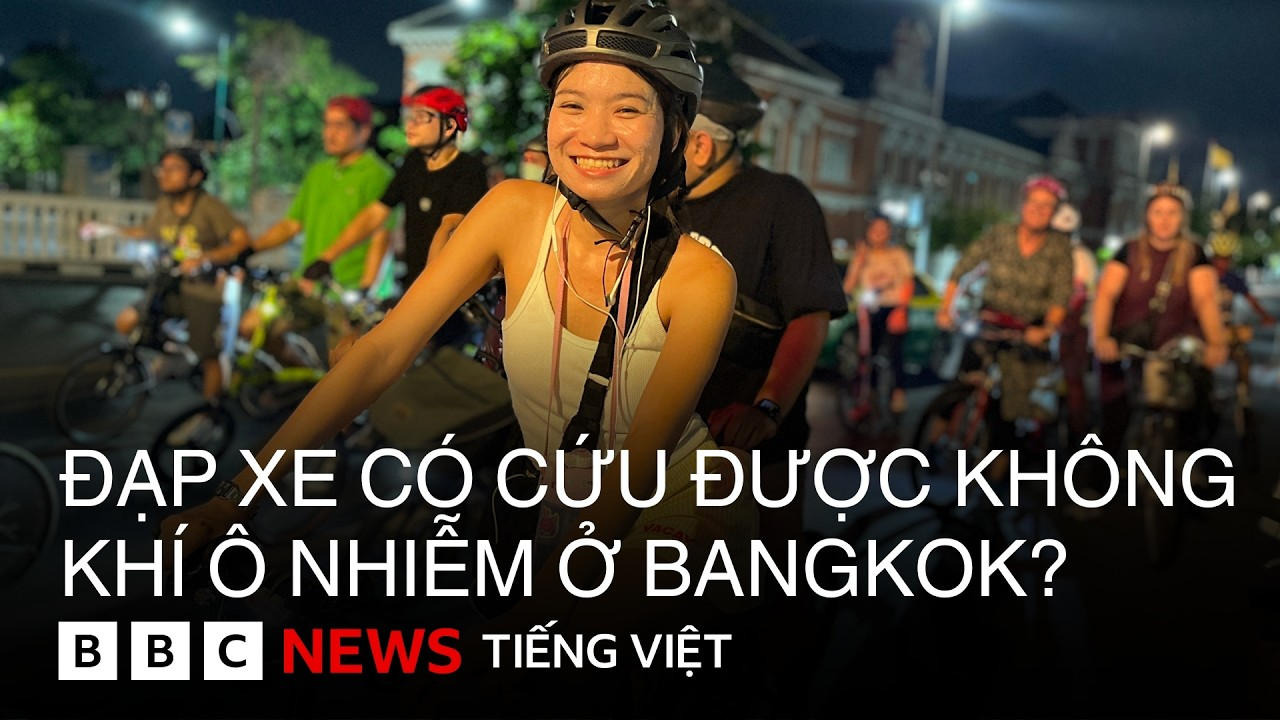 ĐẠP XE CÓ CỨU ĐƯỢC KHÔNG KHÍ Ô NHIỄM Ở BANGKOK?