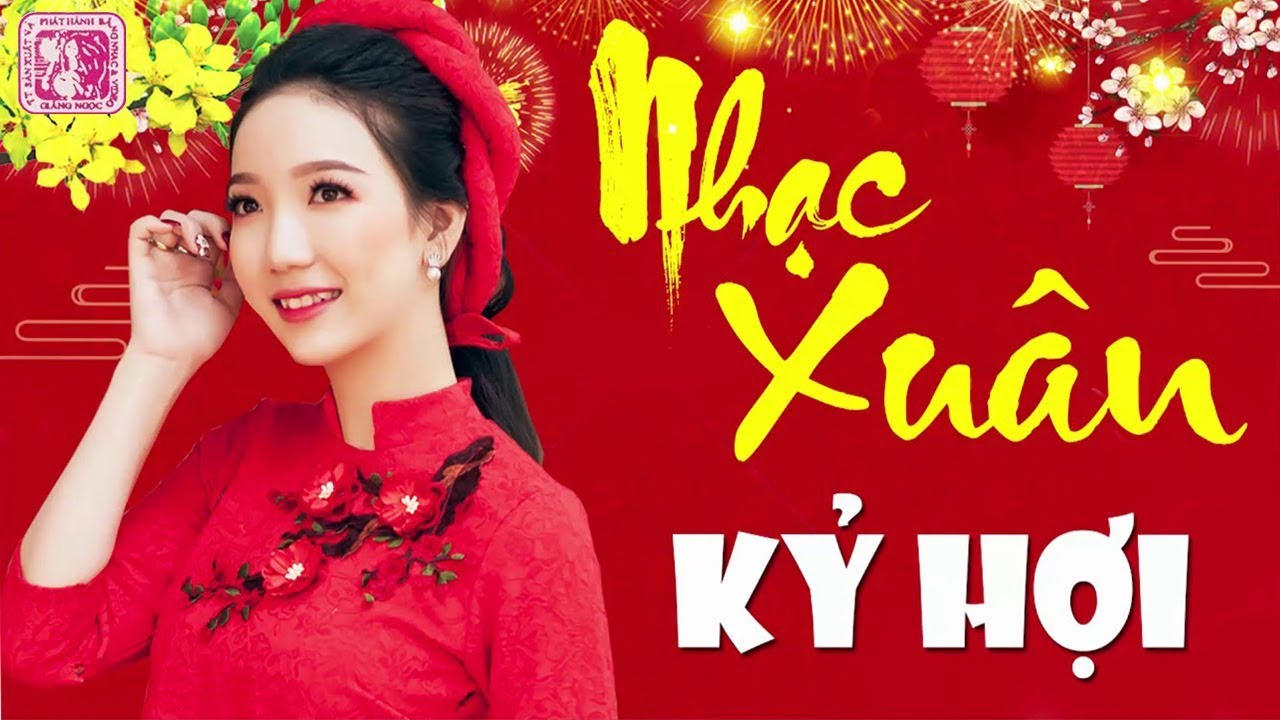 LK Nhạc Xuân Hải Ngoại Tuyển Chọn Hay Nhất - Album Nhạc Xuân Kỷ Hợi Tràn Ngập Không Khí Ngày Tết
