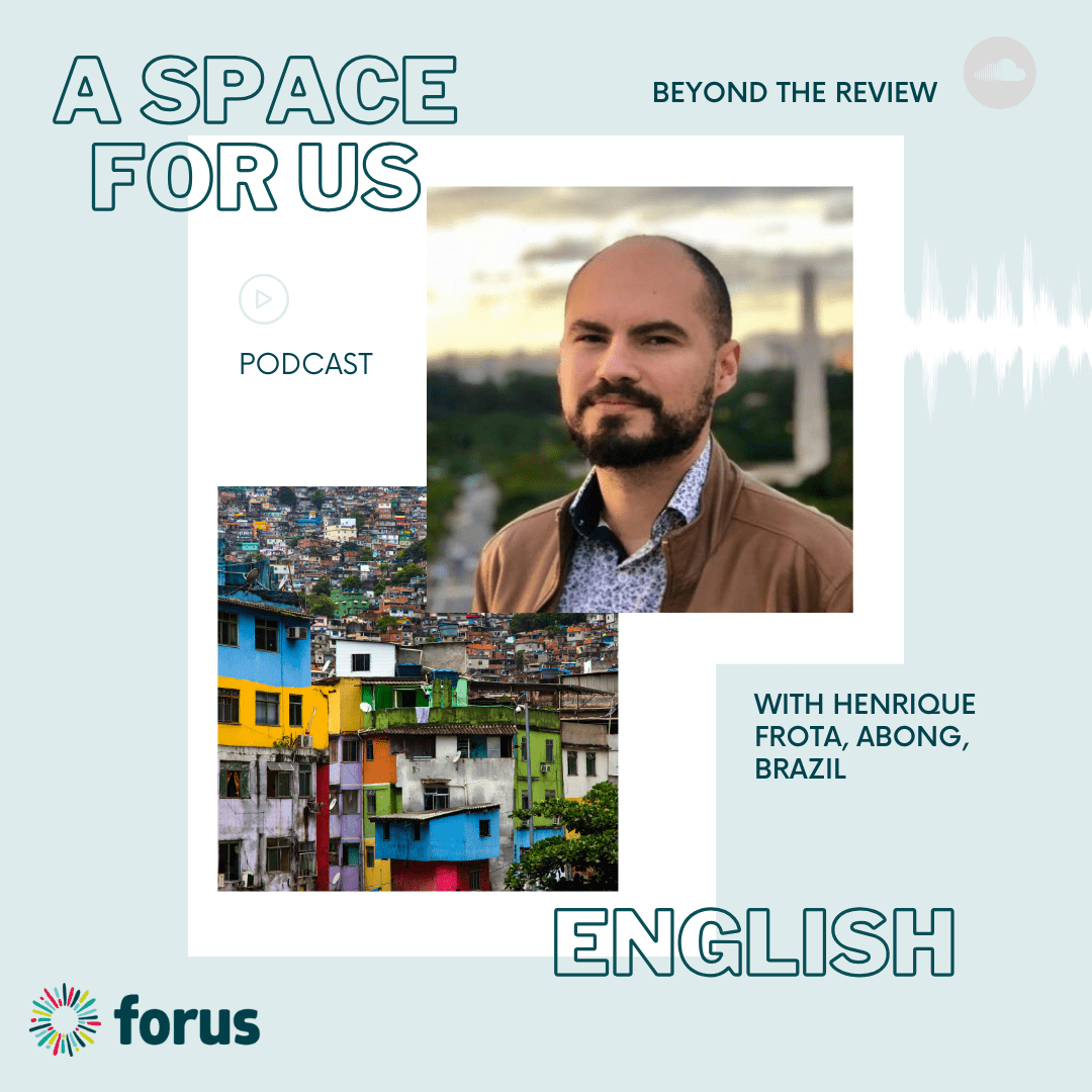 EN - Beyond the Review: Lessons from Brazil on occupying multilateral spaces with concrete proposals and an independent voice | Forus