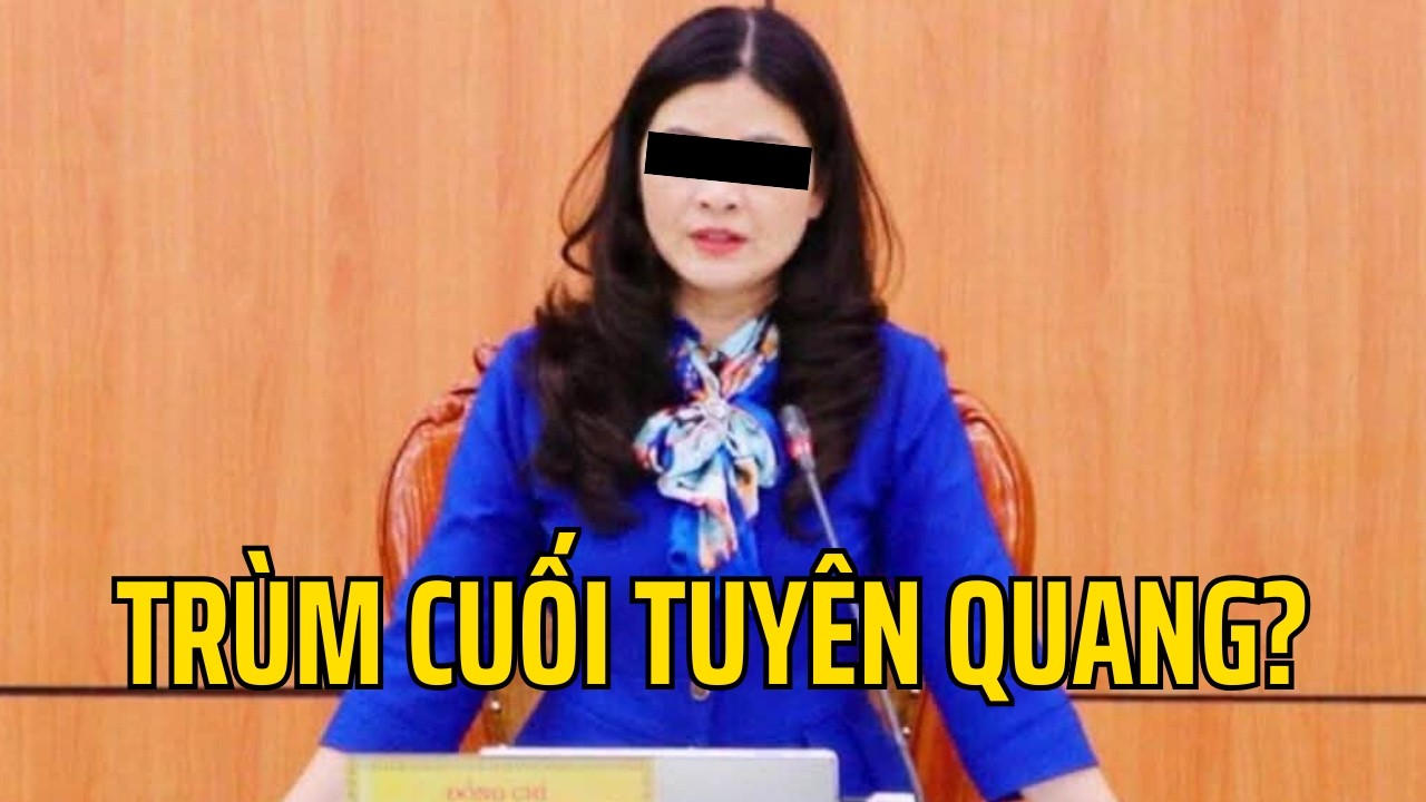 Lộ diện Trùm cuối vụ gian lận điểm tại Tuyên Quang ? Có những nhân vật rất cộm cán !