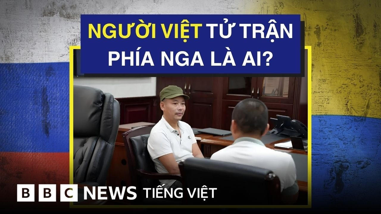 NGƯỜI VIỆT NAM THIỆT MẠNG KHI CHIẾN ĐẤU CHO NGA TRONG CUỘC CHIẾN VỚI UKRAINE LÀ AI?